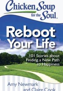 Chicken Soup for the Soul Roundup – Reboot your Life, The Dog Did What? and More…