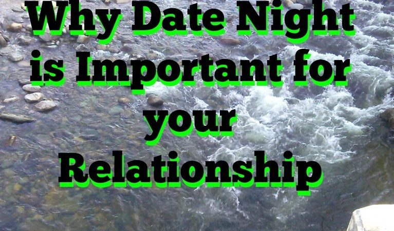 Why Date Night is Important for your Relationship