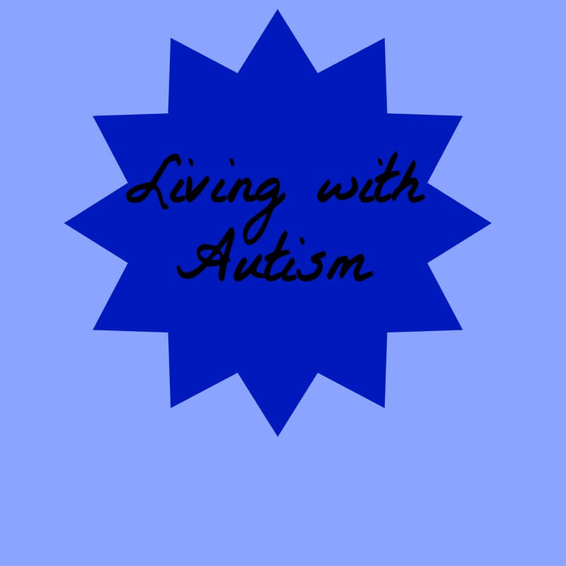 Living with Autism