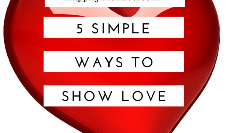 5 Simple Ways to Show Love